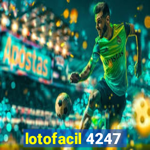 lotofacil 4247